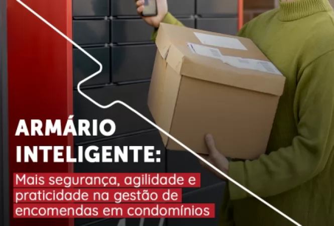 Armário Inteligente: Mais segurança, agilidade e praticidade na gestão de encomendas em condomínios