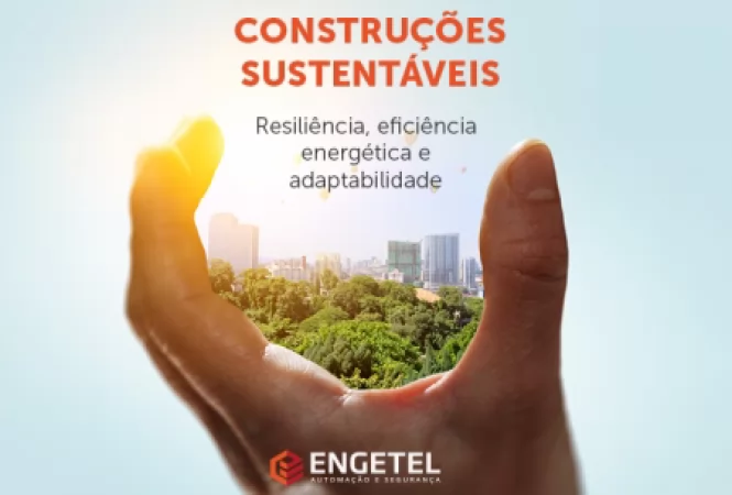 Construções sustentáveis - Resiliência, eficiência energética e adaptabilidade