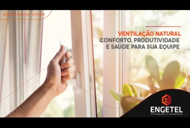 Ventilação Natural - Conforto, produtividade e saúde para sua equipe.